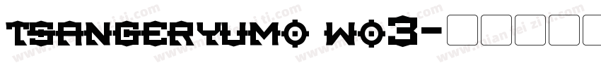 tsangeryumo wo3字体转换